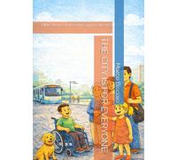 THE CITY IS FOR EVERYONE: Little stories to become good citizens