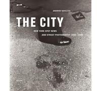 The City: New York Spot News and Street Photography 1980-1995