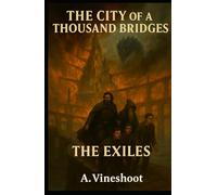 The City of a Thousand Bridges: The Exiles