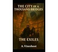 The City of a Thousand Bridges: The Exiles