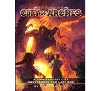 The City of Arches: A high-fantasy city sourcebook for D&D and other fantasy RPGs