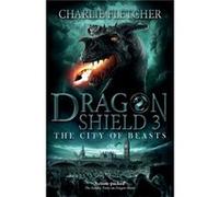 The City Of Beasts: Book 3 (Dragon Shield) (Paperback) Charlie Fletcher, (Auteur)