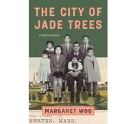 The City of Jade Trees: A Family Memoir