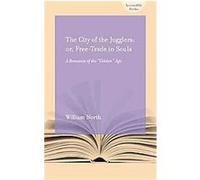 The City of Jugglers or Free-Trade in Souls William North (Auteur)