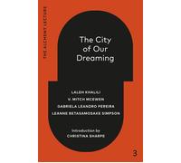 The City of Our Dreaming The Alchemy Lecture 2024 - Laleh Khalili - Alchemy by Knopf Canada - ebook (ePub) - Livre
