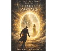 The City of Passage: Seven Cities of Mars Book Five