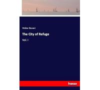 The City of Refuge: Vol. I