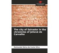 The city of Salvador in the chronicles of Jehová de Carvalho