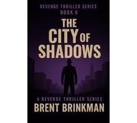 The City Of Shadows: Book 8 of the Revenge Thriller Series