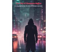 The City of Sleepless Nights: In a city gripped by fear, the mind is the ultimate crime scene