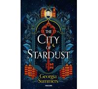 The City of Stardust - Georgia Summers - Bragelonne - broché - Roman
