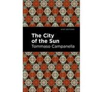 The City of the Sun by Tommaso Campanella Tommaso Campanella (Auteur)