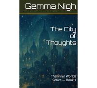 The City of Thoughts: The Inner Worlds Series - Book 1