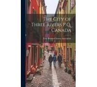 The City Of Three Rivers P.Q. Canada