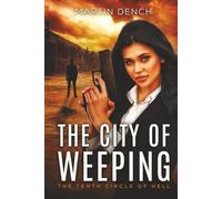 The City Of Weeping: Book I of The Tenth Circle Of Hell