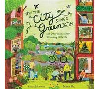 The City Sings Green Other Poems About Welcoming Wildlife by Erica Silverman Erica Silverman (Auteur)