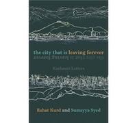 The City That Is Leaving Forever: Kashmiri Letters