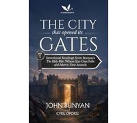 The City That Opened Its Gates: Devotional Readings from John Bunyan's The Holy War, Where Ear-Gate Falls and Mercy First Sounds