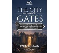 The City That Opened Its Gates: Devotional Readings from John Bunyan's The Holy War, Where Ear-Gate Falls and Mercy First Sounds
