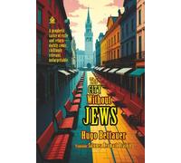 The City Without Jews: [Annotated] A Prophetic Satire of Exile, Loss, and Return