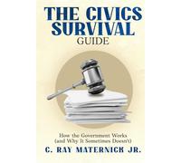 The Civics Survival Guide: How the Government Works (and Why It Sometimes Doesn't)