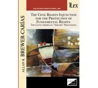 The Civil Rights Injunction For The Protection Of Fundamentl Rights. The Latin American "Amparo" Proceeding