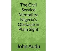 The Civil Service Mentality: Nigeria’s Obstacle in Plain Sight