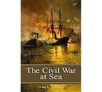 The Civil War at Sea, Reflections on the Civil War Era Craig Symonds (Auteur)