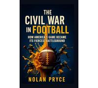 The Civil War in Football: How America's Game Became Its Fiercest Battleground