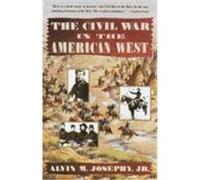The Civil War in the American West, Vintage Civil War Library Alvin M. Josephy (Auteur)