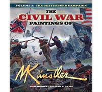 The Civil War Paintings Of Mort Künstler Volume 3
