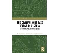 The Civilian Joint Task Force in Nigeria Counterterrorism from Below - J. Tochukwu Omenma - Routledge - ebook (ePub) - Livre