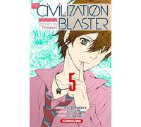 Kyo Shirodaira – The Civilization Blaster – Tome 5 – Manga – Broché