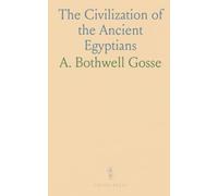 The Civilization of the Ancient Egyptians
