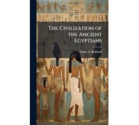 The Civilization of the Ancient Egyptians