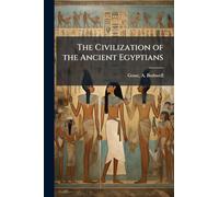 The Civilization of the Ancient Egyptians