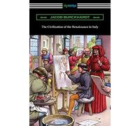 The Civilization of the Renaissance in Italy