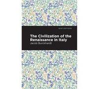 The Civilization of the Renaissance in Italy by Jacob Burckhardt Jacob Burckhardt (Auteur)