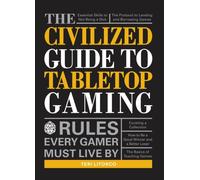 The Civilized Guide To Tabletop Gaming