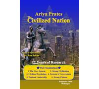 The Civilized Nation / Ariya Prates / The Foundations: The Core System / Strong Civilization / Civilized Psychology / Systems of Government / National Leadership / Strong Citizens