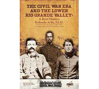 The Civl War Era And The Lower Rio Grande Valley