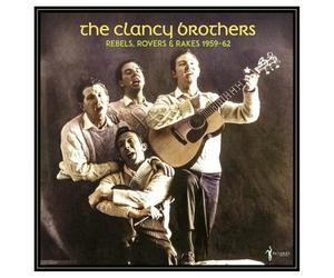 The Clancy Brothers - Rebels, Rovers & Rakes: 1959-62