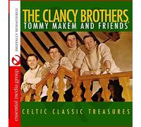 The Clancy Brothers, Tommy Makem and Friends - Celtic Classic Treasures tally Remastered)