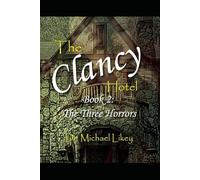 The Clancy Hotel-Book 2: The Three Horrors