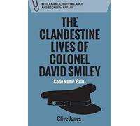 The Clandestine Lives Of Colonel David Smiley