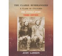 The Clarke Bushrangers: A Clash of Cultures The Untold Story - B&W Version