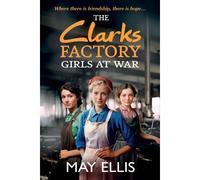 The Clarks Factory Girls At War