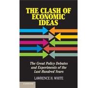 The Clash of Economic Ideas by White & Lawrence H. George Mason University & Virginia Inconnu (Auteur)