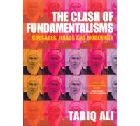 The Clash of Fundamentalisms: Crusades, Jihads and Modernity