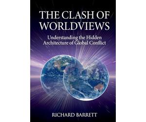 The Clash of Worldviews: Understanding the Hidden Forces Behind Global Conflict